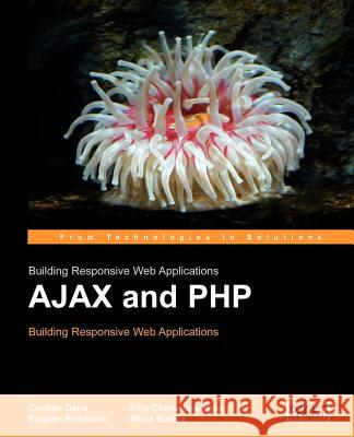 Ajax and PHP: Building Responsive Web Applications Darie, C. 9781904811824