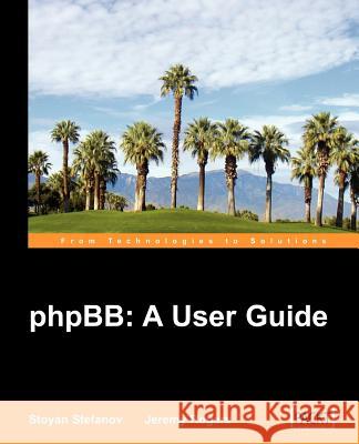 Phpbb: A User Guide Stefanov, S. 9781904811916 Packt Publishing