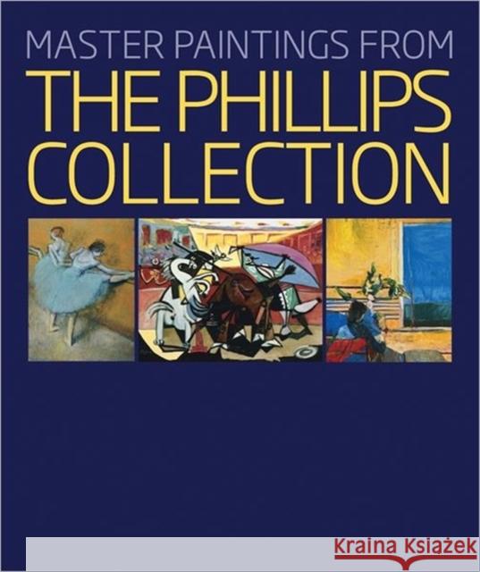 Master Paintings from the Phillips Collection Bob Hughes Elizabeth E. Rathbone Susan Behrends 9781904832928 