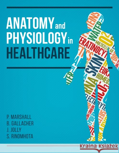 Anatomy and Physiology in Healthcare  Marshall 9781904842958 Scion Publishing Ltd