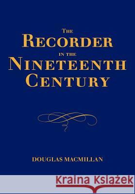 The Recorder in the Nineteenth Century  9781904846338 NORTHERN BEE BOOKS