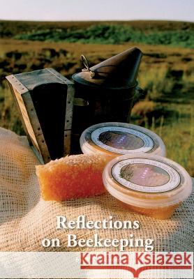 Reflections on Beekeeping W S Robson 9781904846826 Northern Bee Books