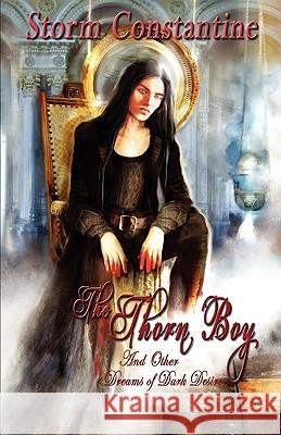 The Thorn Boy and Other Tales of Dark Desire Storm Constantine 9781904853695 Immanion Press/Magalithica Books