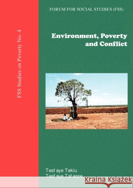 Environment, Poverty and Conflict Tesfaye Teklu Tafesse Testfaye 9781904855729