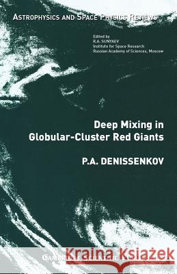 Deep Mixing in Globular-Cluster Red Giants Pavel Denissenkov 9781904868217 Cambridge Scientific Publishers