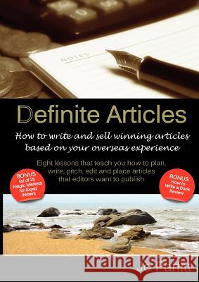 Definite Articles - How to Write and Sell Winning Articles Based on Your Overseas Experience Jo Parfitt 9781904881339 Summertime Publishing