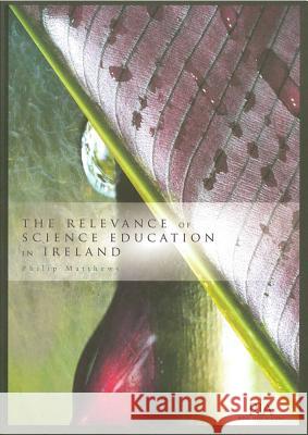 The Relevance of Science Education in Ireland  9781904890386 Royal Irish Academy