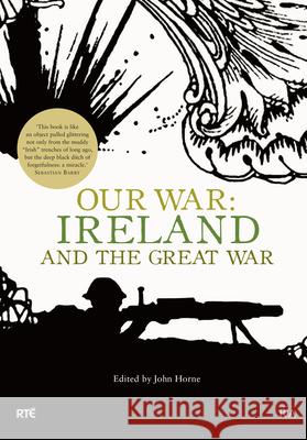 Our War: Ireland and the Great War  9781904890508 Royal Irish Academy