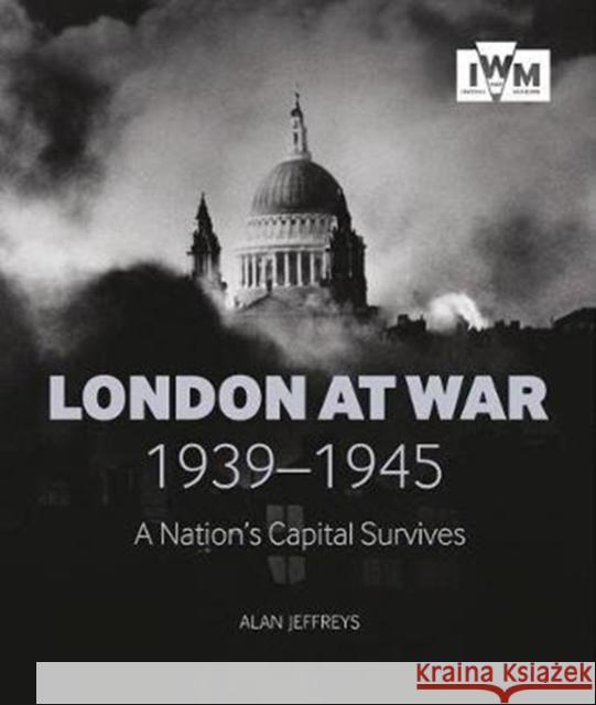 London at War Alan Jeffreys 9781904897330 Imperial War Museums