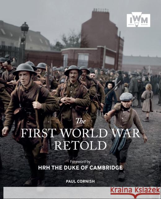 The First World War Retold Paul Cornish 9781904897392 Imperial War Museum