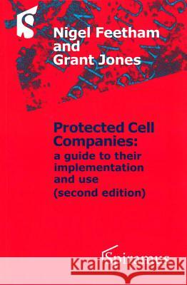 Protected Cell Companies: A Guide to Their Implementation and Use Feetham, Nigel 9781904905929