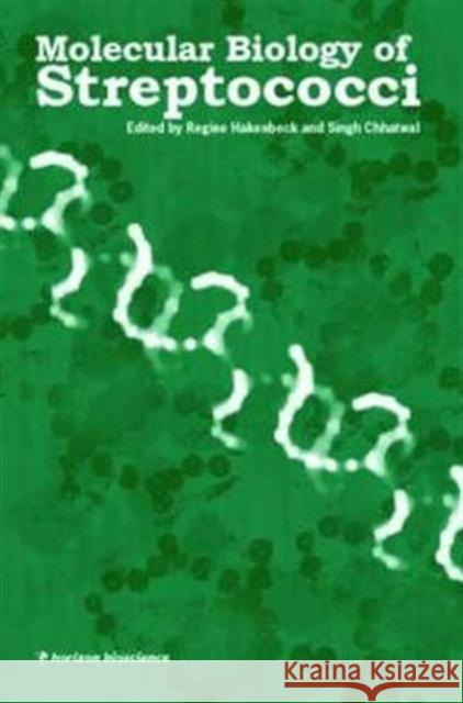 Molecular Biology of Streptococci &. Chh Hakenbeck 9781904933328 Taylor & Francis Group