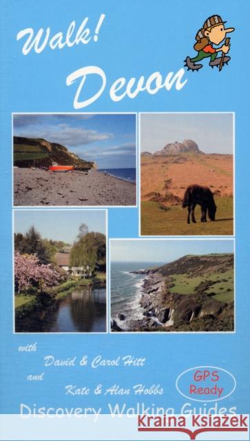 Walk! Devon Alan Hobbs, Kate Hobbs, David Hitt, Carol Hitt 9781904946366 Discovery Walking Guides Ltd