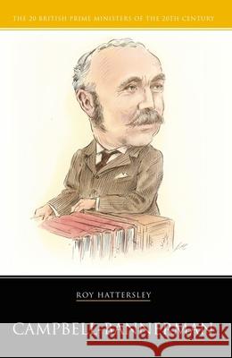 Campbell-Bannerman Roy Hattersley 9781904950561 Haus Publishers Ltd.