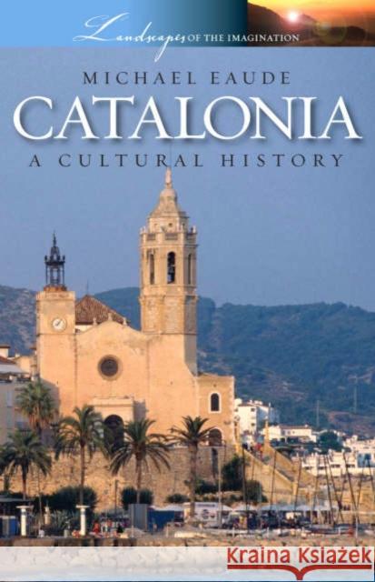 Catalonia a Cultural and Literary History Michael Eaude 9781904955320 Signal Books Ltd