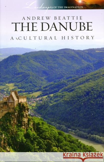 Danube a Cultural History Andrew Beattie 9781904955665 Signal Books Ltd