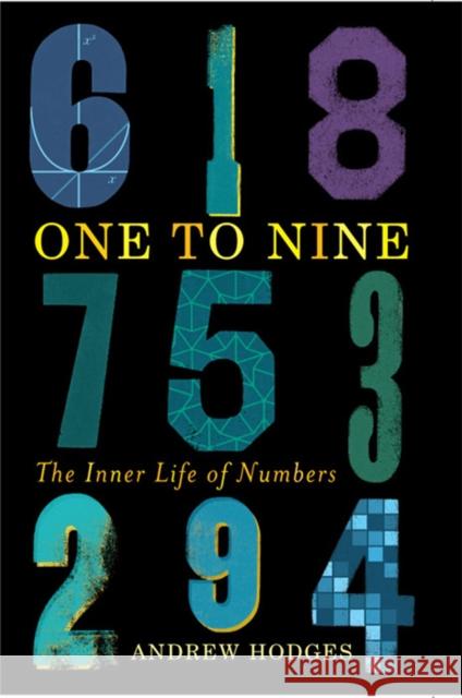 One to Nine: The Inner Life of Numbers Andrew Hodges 9781904977759 SHORT BOOKS LTD