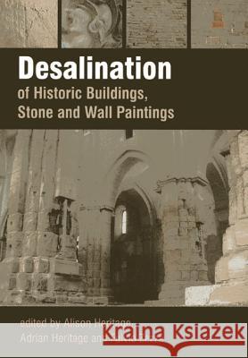 Desalination of Historic Structures and Objects Alison Heritage, Adrian Heritage, Fulvio Zezza 9781904982890 Archetype Publications Ltd