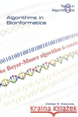 Algorithms in Bioinformatics C. S. Iliopoulos K. Park K. Steinhoefel 9781904987369 