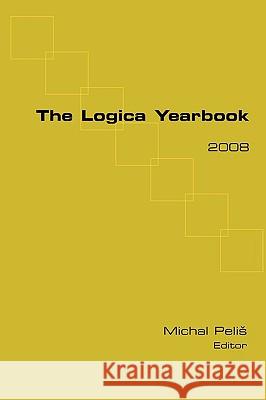 The Logica Yearbook 2008 Pelis, Michal 9781904987468