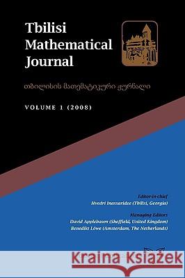 Tbilisi Mathematical Journal. Volume 1 (2008) Hvedri Inassaridze 9781904987475 College Publications