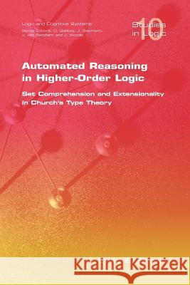 Automated Reasoning in Higher-Order Logic: Set Comprehension and Extensionality in Church's Type Theory Brown, C. E. 9781904987574 College Publications