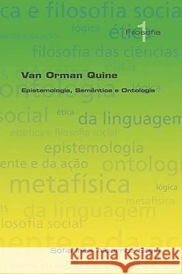 Van Orman Quine: Epistemologia, Semantica E Ontologia Stein, Sofia Ines Albornoz 9781904987604 College Publications