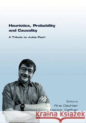 Heuristics, Probability and Causality. a Tribute to Judea Pearl Dechter, Rina 9781904987659 College Publications