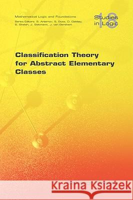 Classification Theory for Abstract Elementary Classes Saharon Shelah 9781904987710 College Publications