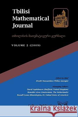 Tbilisi Mathematical Journal Volume 2 (2009) Hvedri Inassaridze 9781904987819 College Publications