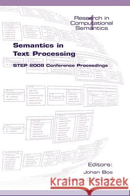 Semantics in Text Processing: Step 2008 Conference Proceedings Bos, Johan 9781904987932 College Publications