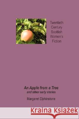 An Apple from a Tree and Other Early Stories Margaret Elphinstone, Tom Pow 9781904999553 Zeticula Ltd