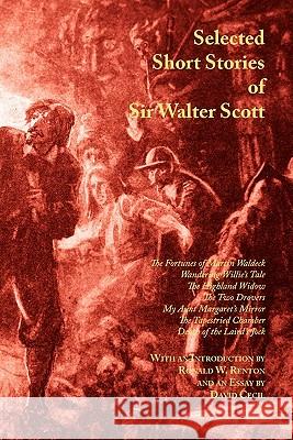 Selected Short Stories of Sir Walter Scott Walter Scott Ronald Renton David Cecil 9781904999959