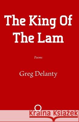 The King of the Lam Greg Delanty 9781905002757