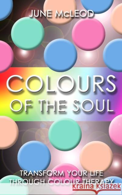 Colours of the Soul June Mcleod 9781905047253