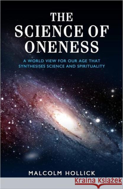 Science of Oneness Malcolm Hollick 9781905047710