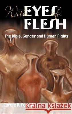 With Eyes of Flesh: The Bible, Gender and Human Rights Fontaine, Carole R. 9781905048540 SHEFFIELD PHOENIX PRESS