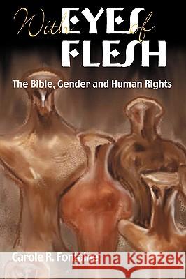 With Eyes of Flesh: The Bible, Gender and Human Rights Fontaine, Carole R. 9781905048557