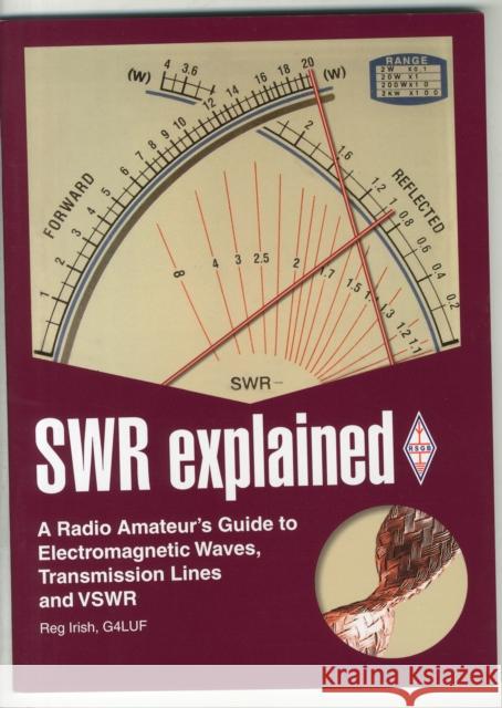 SWR Explained Reg Irish 9781905086993 Radio Society of Great Britain