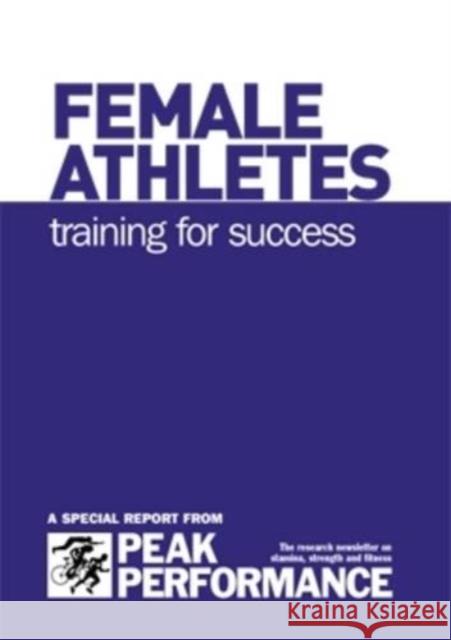 Female Athletes: Training for Success Bob Troop 9781905096015 Peak Performance Publishing