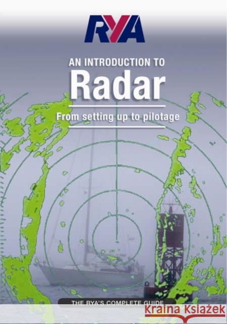 RYA Introduction to Radar: The RYA'S Complete Guide Royal Yachting Association 9781905104109 Royal Yachting Association