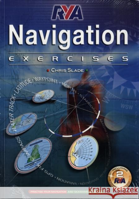 RYA Navigation Exercises Chris Slade, Sarah Selman, Kevin Slater 9781905104185 Royal Yachting Association