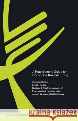 A Practitioner's Guide to Corporate Restructuring  9781905121311 City & Financial Publishing