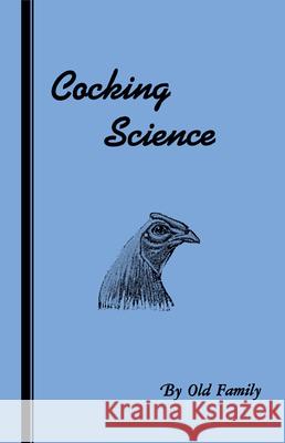 Cocking Science (History of Cockfighting Series) Family