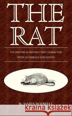 The Rat; Its History & Destructive Character James Rodwell 9781905124299 Read Country Books