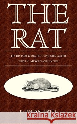 The Rat; Its History & Destructive Character James Rodwell 9781905124299 Read Country Books