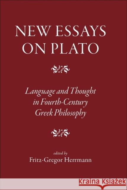 New Essays on Plato Fritz-Gregor Herrmann 9781905125104 Classical Press of Wales