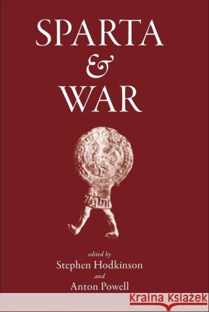 Sparta & War Stephen Hodkinson Anton Powell Jacqueline Christien 9781905125111