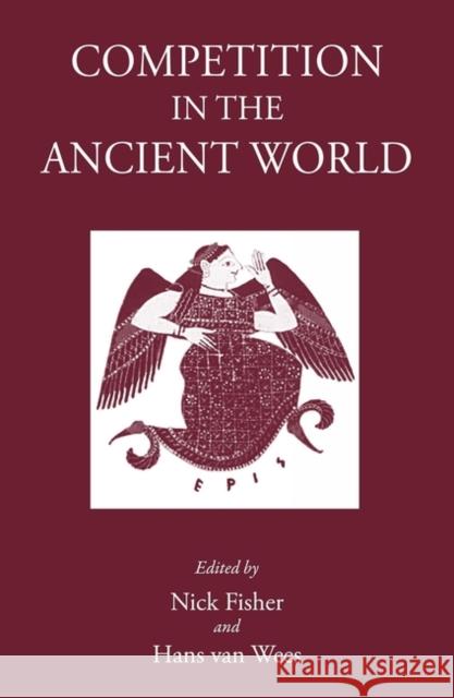 Competition in the Ancient World Nick Fisher Hans Va 9781905125487 Classical Press of Wales