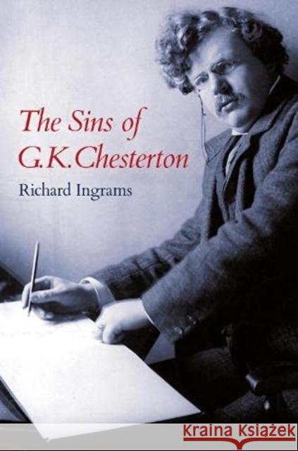 The Sins of G K Chesterton Richard Ingrams 9781905128334 Harbour Books (East) Ltd